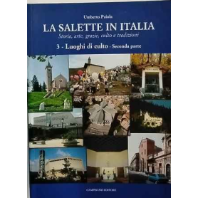 La Salette in Italia. 3 - Luoghi di culto seconda parte