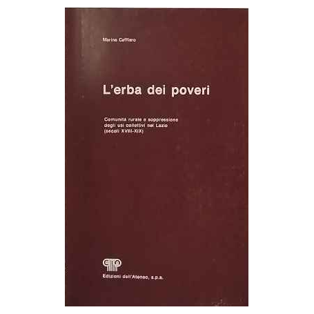 L'erba dei poveri : comunità rurale e soppressione degli usi collettivi nel Lazio (secoli XVIII-XIX)