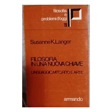 Filosofia in una nuova chiave : linguaggio mito rito e arte