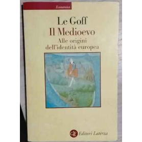 Il Medioevo : alle origini dell'identità europea