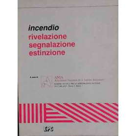 Incendio. Rivelazione segnalazione estinzione