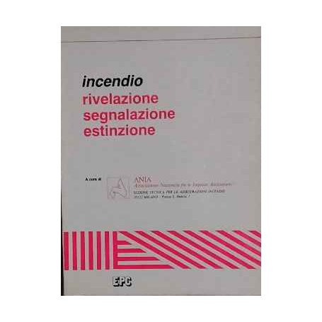 Incendio. Rivelazione segnalazione estinzione