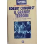 Il grande terrore. Gli anni in cui lo stalinismo sterminò milioni di persone.