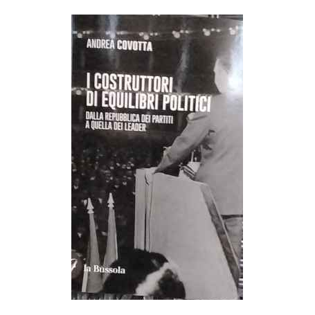 I costruttori di equilibri politici