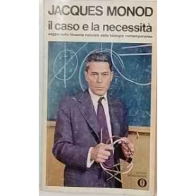 Il caso e la necessità : saggio sulla filosofia naturale della biologia contemporanea
