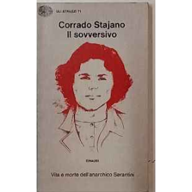 Il sovversivo : vita e morte dell'anarchico Serantini