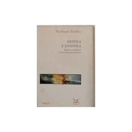 Destra e sinistra : ragioni e significati di una distinzione politica
