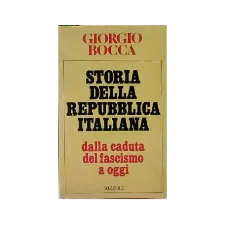 Storia della Repubblica italiana : dalla caduta del fascismo a oggi