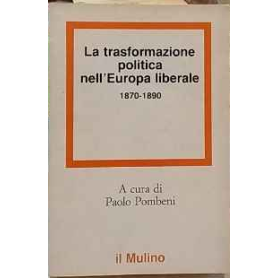La Trasformazione politica nell'Europa liberale 1870-1890