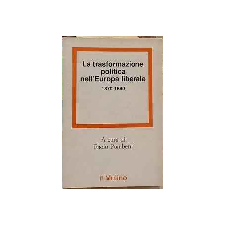 La Trasformazione politica nell'Europa liberale 1870-1890