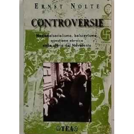 Controversie. Nazionalsocialismo bolscevismo questione ebraica nella storia del Novecento
