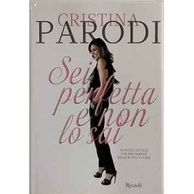 Sei perfetta e non lo sai. Consigli di stile per riscoprirsi belle tutti i giorni