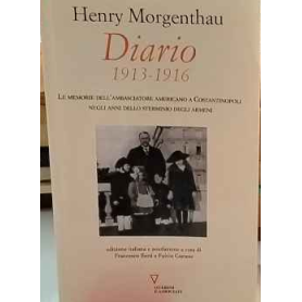 Diario. 1913-1916. Le memorie dell'ambasciatore americano a Costantinopoli negli anni dello sterminio degli Armeni