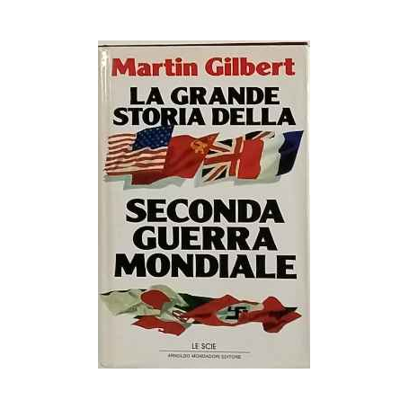 La grande storia della seconda guerra mondiale