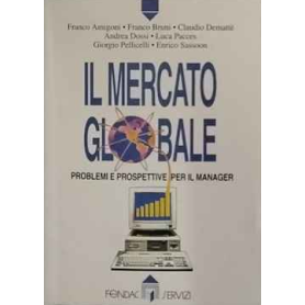 Il mercato globale : problemi e prospettive per il manager