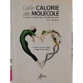 Dalle calorie alle molecole. Il nuovo orizzonte del controllo del peso