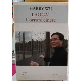 Laogai. L'orrore cinese