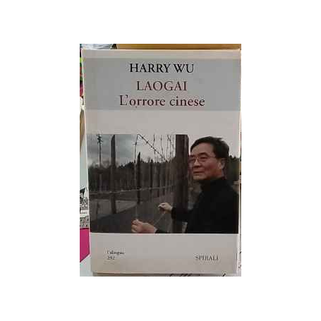 Laogai. L'orrore cinese