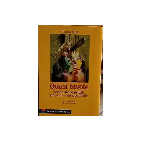 Quasi favole. Storie impossibili per una vita possibile