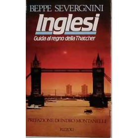 Inglesi. Guida al regno della Thatcher