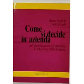 Come si decide in azienda: dall'identificazione del problema all'attuazione delle decisioni