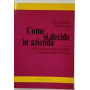 Come si decide in azienda: dall'identificazione del problema all'attuazione delle decisioni