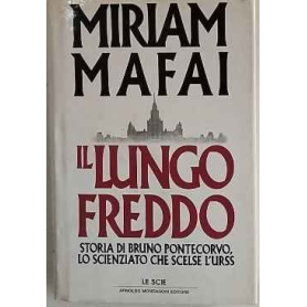 Il lungo freddo : storia di Bruno Pontecorvo lo scienziato che scelse l'Urss
