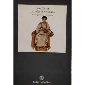 La religione romana. Storia politica e psicologia