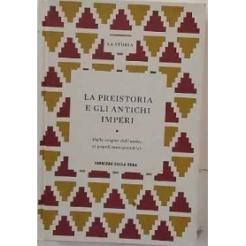 La preistoria e gli antichi imperi - Dalle origini dell'uomo ai popoli mesopotamici