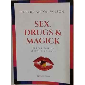 Sex drugs & magick. I sentieri proibiti della trascendenza