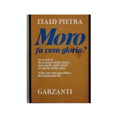Moro fu vera gloria?