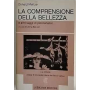 La comprensione della bellezza e altri saggi di psicoanalisi