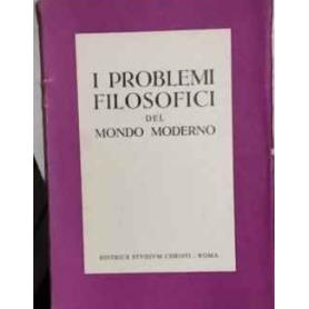 I problemi filosofici del mondo moderno