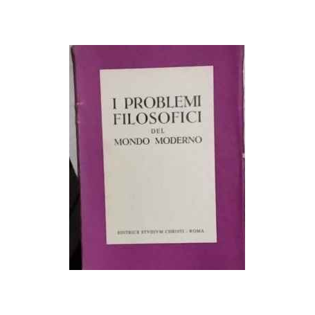 I problemi filosofici del mondo moderno