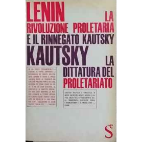 La rivoluzione proletaria e il rinnegato Kautsky. La dittatura del proletariato.