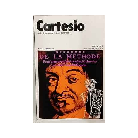 Cartesio: la vita il pensiero i testi esemplari