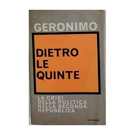 Dietro le quinte : la crisi della politica nella Seconda Repubblica