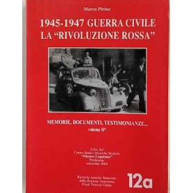 Adria Storia 12a. 1945-1947 guerra civile la Rivoluzione Rossa. Memorie documenti testimonianze…vol. II