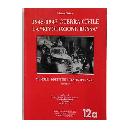 Adria Storia 12a. 1945-1947 guerra civile la Rivoluzione Rossa. Memorie documenti testimonianze…vol. II