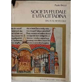 Società feudale e vita cittadina dal IX al XII secolo