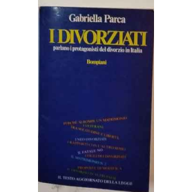 I divorziati : parlano i protagonisti del divorzio in Italia
