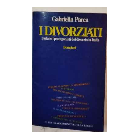 I divorziati : parlano i protagonisti del divorzio in Italia