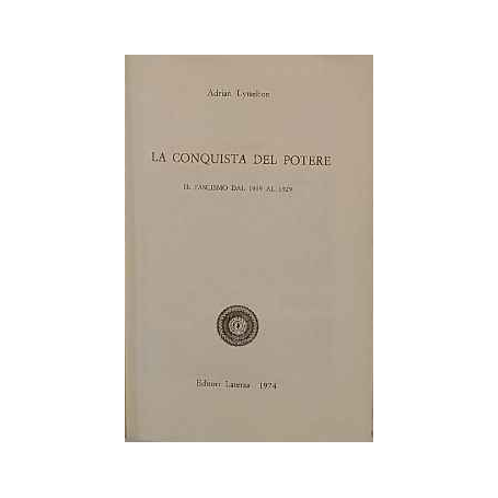 La conquista del potere. Il fascismo dal 1919 al 1929