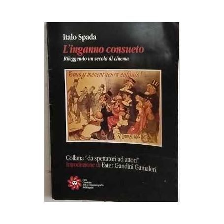 L'inganno consueto : rileggendo un secolo di cinema
