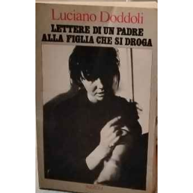 Lettere di un padre alla figlia che si droga