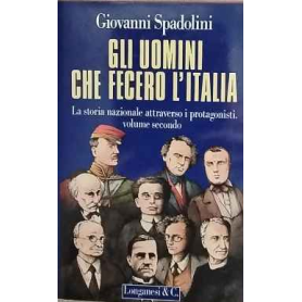 Gli uomini che fecero l'Italia : seconda galleria di ritratti. Volume secondo