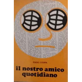 Il nostro amico quotidiano : chi dove quando come perché