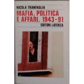 Mafia politica e affari nell'Italia repubblicana : 1943-1991