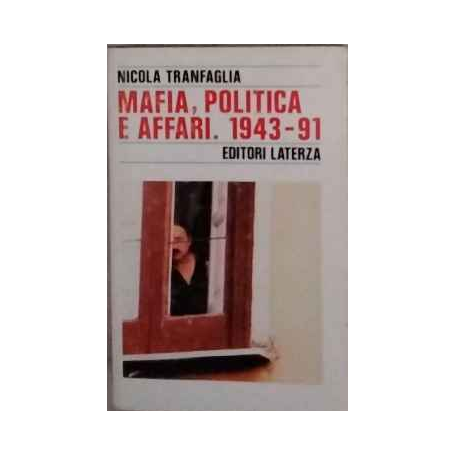 Mafia politica e affari nell'Italia repubblicana : 1943-1991
