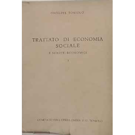 Trattato di economia sociale e scritti economici. Volume I